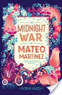 The Midnight War of Mateo Martinez