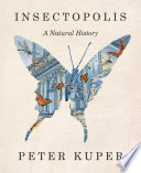 Insectopolis: A Natural History
