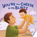 You're the Cheese in My Blintz