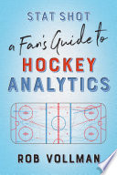 Stat Shot: A Fans Guide to Hockey Analytics