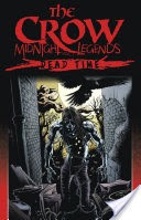 The Crow: Midnight Legends, Vol. 1 - Dead Time