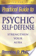 The Llewellyn Practical Guide to Psychic Self-defense & Well-being