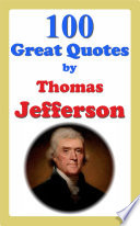 100 Great Quotes by Thomas Jefferson