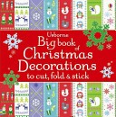Big Book of Christmas Decorations to Cut, Fold and Stick