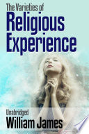 The Varieties of Religious Experience (Unabridged)