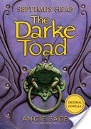 Septimus Heap: The Darke Toad