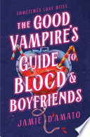 The Good Vampire's Guide to Blood & Boyfriends