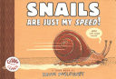 Snails are Just My Speed!