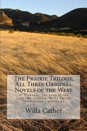 The Prairie Trilogy, All Three Original Novels of the West