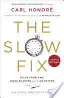 The Slow Fix