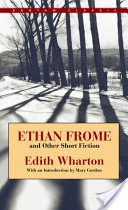 Ethan Frome and Other Short Fiction