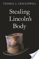 Stealing Lincoln's Body