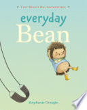 Everyday Bean (Tiny Bean's Big Adventures, Book #1)