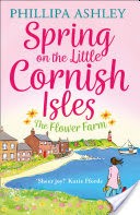 Spring on the Little Cornish Isles: The Flower Farm (The Little Cornish Isles, Book 2)