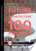 The Future of Architecture in 100 Buildings