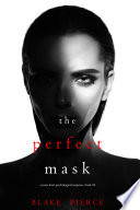 The Perfect Mask (A Jessie Hunt Psychological Suspense ThrillerBook Twenty-Four)