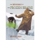 The Mystery of the Frozen Brains