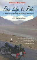 One Life to Ride : A Motorcycle Journey to the High Himalayas (2nd Edition)