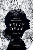 Nelly Dean: A Return to Wuthering Heights