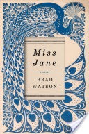 Miss Jane: A Novel