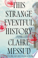 This Strange Eventful History: A Novel