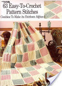 63 Easy-To-Crochet Pattern Stitches Combine to Make an Heirloom Afghan