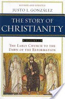 The Story of Christianity: Volume 1