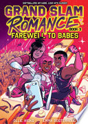 Grand Slam Romance Book 3: Farewell to Babes