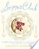 Supper Club: Recipes and notes from the underground restaurant