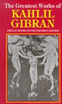 The Greatest Works Of Kahlil Gibran