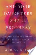 And Your Daughters Shall Prophesy