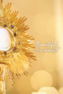 Beautiful Eucharist