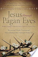 Jesus Through Pagan Eyes