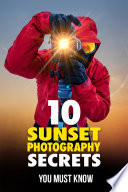 10 Sunset Photography Secrets You must Know