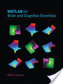 MATLAB for Brain and Cognitive Scientists