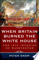 When Britain Burned the White House