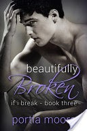 Beautifully Broken If I Break #3