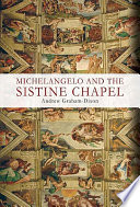 Michelangelo and the Sistine Chapel