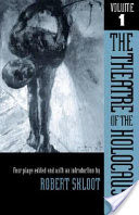 The Theatre of the Holocaust, Volume 1