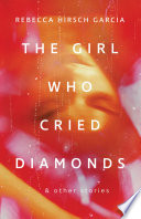 The Girl Who Cried Diamonds & Other Stories