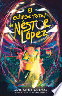 El eclipse total de Nstor Lpez / The Total Eclipse of Nestor Lopez (Spanish edition)