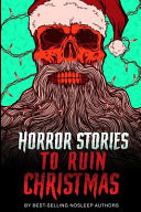 Horror Stories to Ruin Christmas
