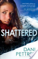 Shattered (Alaskan Courage Book #2)