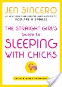 The Straight Girl's Guide to Sleeping with Chicks