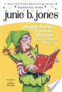 Junie B. Jones #25: Jingle Bells, Batman Smells! (P.S. So Does May.)