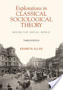 Explorations in Classical Sociological Theory: Seeing the Social World