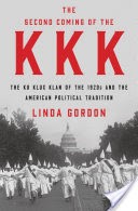 The Second Coming of the KKK: The Ku Klux Klan of the 1920s and the American Political Tradition