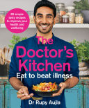 The Doctors Kitchen - Eat to Beat Illness: A simple way to cook and live the healthiest, happiest life