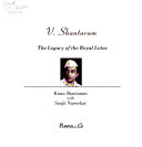 V. Shantaram, the legacy of the Royal Lotus