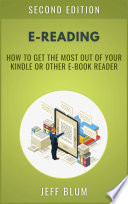 E-Reading: Getting the Most Out of Your Kindle or Other E-Book Reader